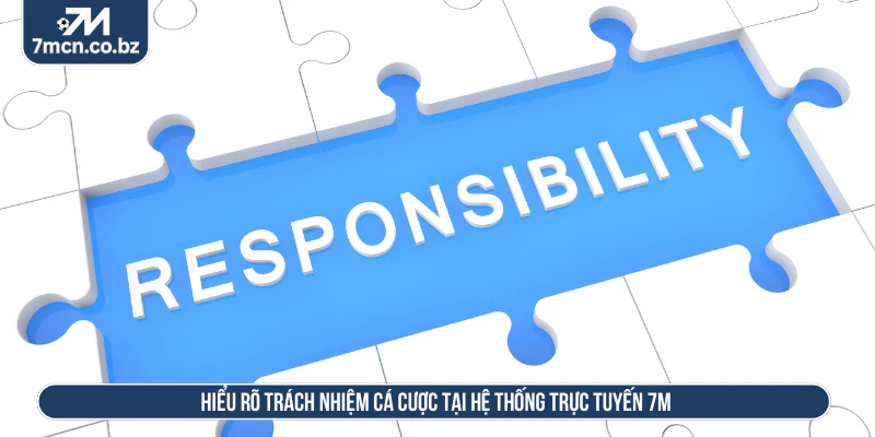 Trách Nhiệm Cá Cược 7M Định Hình Thói Quen Giải Trí 1 Hiểu rõ trách nhiệm cá cược tại hệ thống trực tuyến 7M
